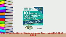 PDF  101 Ways to Save Money on Your Tax  Legally 2013  2014 Download Full Ebook