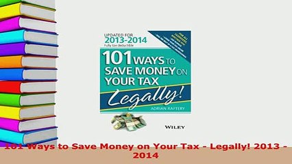 PDF  101 Ways to Save Money on Your Tax  Legally 2013  2014 Download Full Ebook