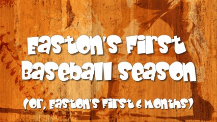 Easton First Baseball Season