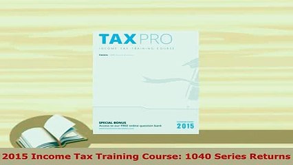 PDF  2015 Income Tax Training Course 1040 Series Returns Download Online