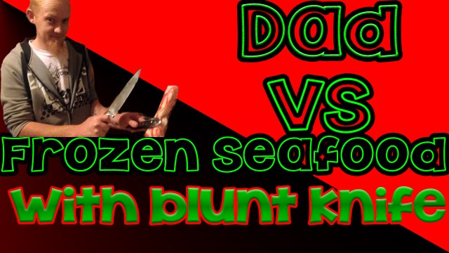 Dad VS Frozen Seafood With Blunt knife