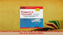 Read  Patent It Yourself Your StepbyStep Guide to Filing at the US Patent Office Ebook Free