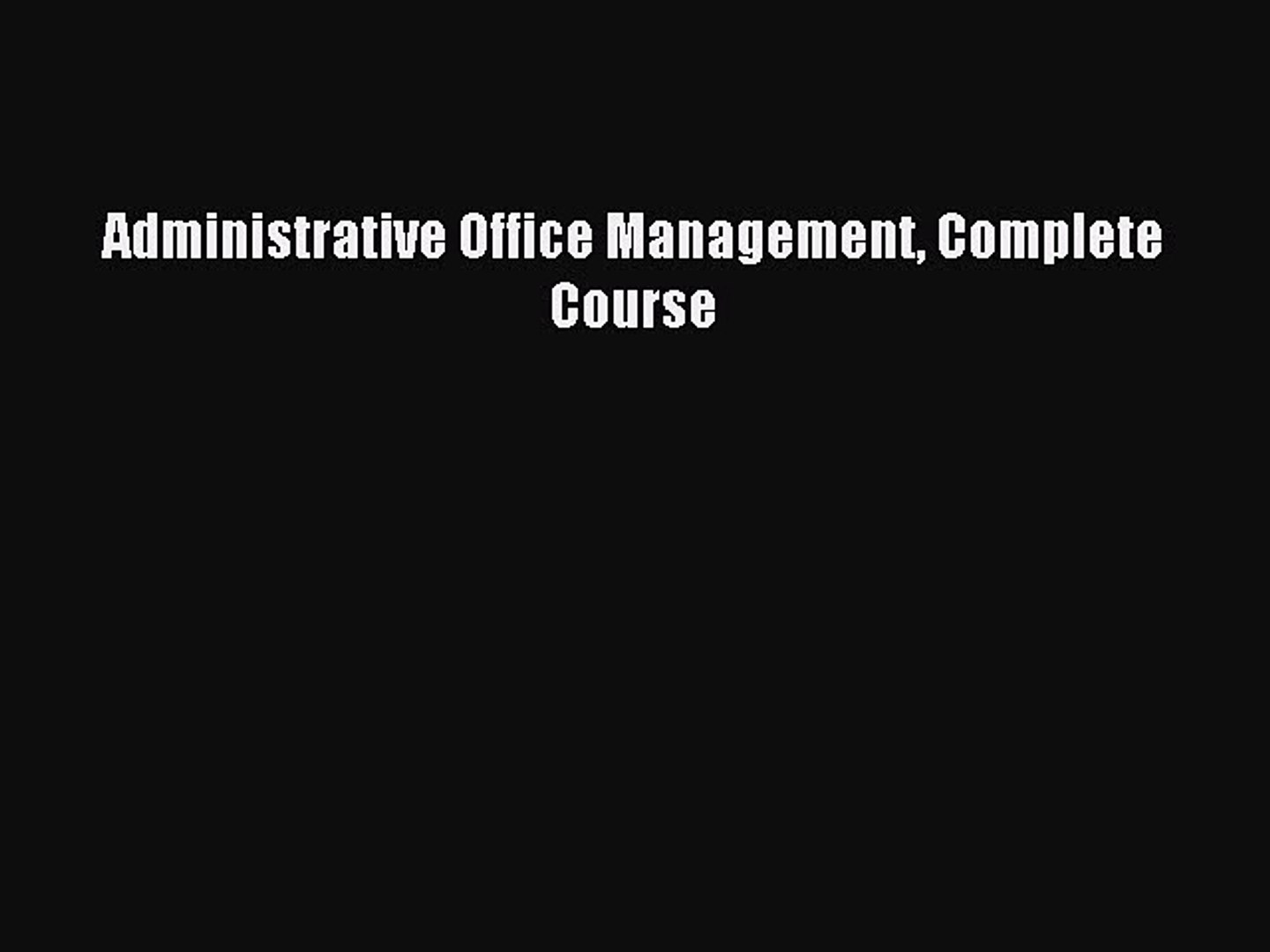 Read Administrative Office Management Complete Course Ebook Free