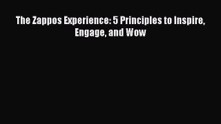 Read The Zappos Experience: 5 Principles to Inspire Engage and Wow Ebook Free