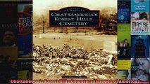 Read  Chattanoogas Forest Hills Cemetery Images of America  Full EBook