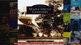 Read  Maple Grove Cemetery Images of America  Full EBook