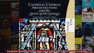 Read  Catholic Church Architecture and the Spirit of the Liturgy  Full EBook