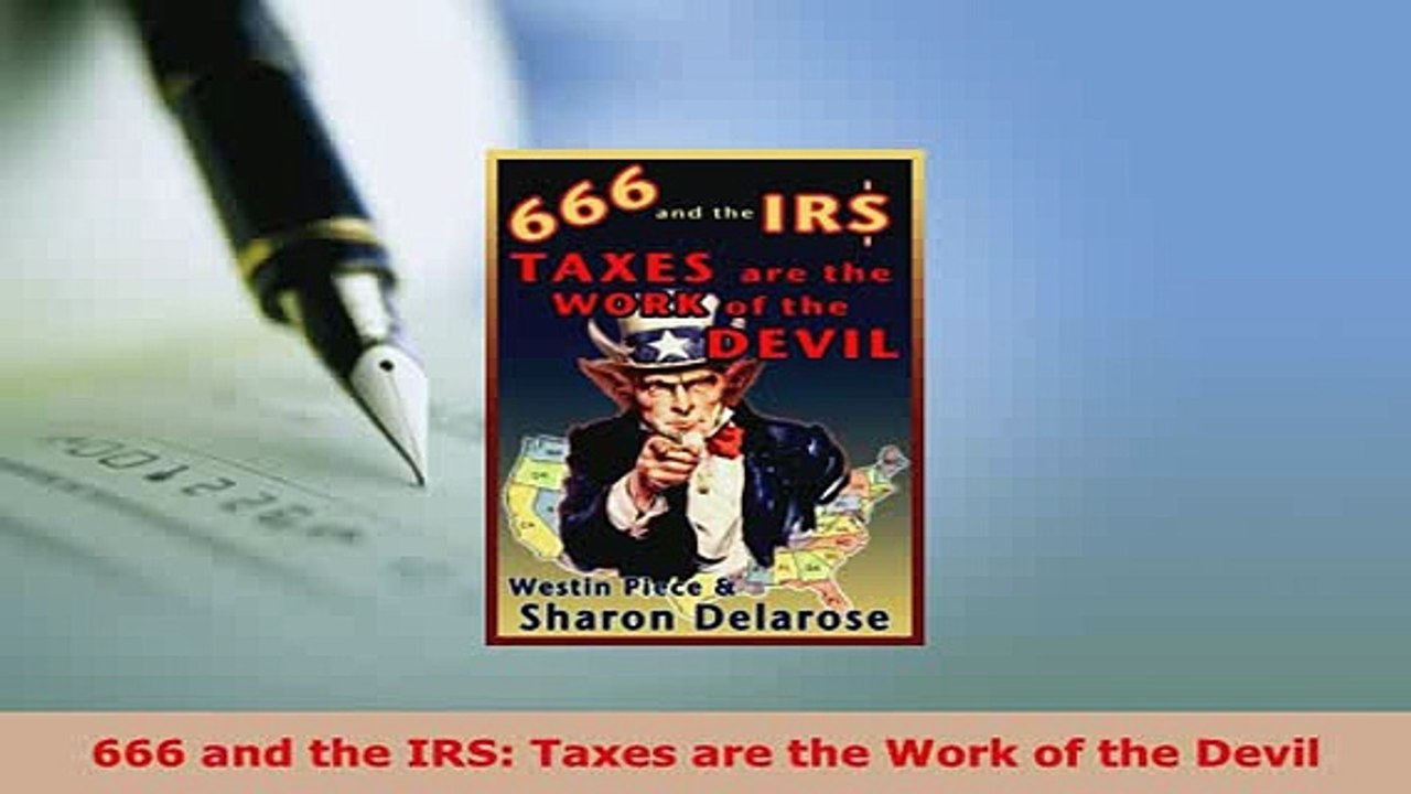 PDF  666 and the IRS Taxes are the Work of the Devil Read Full Ebook