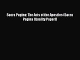 Read Sacra Pagina: The Acts of the Apostles (Sacra Pagina (Quality Paper)) Ebook Free