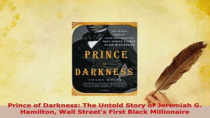 PDF  Prince of Darkness The Untold Story of Jeremiah G Hamilton Wall Streets First Black Download Full Ebook