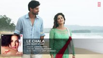 LE CHALA Full Song  ONE NIGHT STAND Sunny Leone, Tanuj Virwani