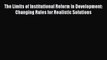 [PDF] The Limits of Institutional Reform in Development: Changing Rules for Realistic Solutions