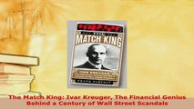 PDF  The Match King Ivar Kreuger The Financial Genius Behind a Century of Wall Street Scandals Download Online