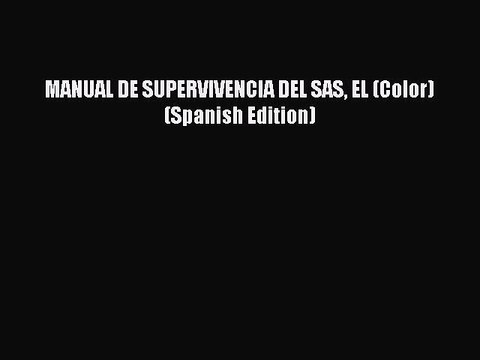 [PDF] MANUAL DE SUPERVIVENCIA DEL SAS EL (Color) (Spanish Edition) [Download] Online