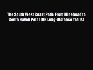 [PDF] The South West Coast Path: From Minehead to South Haven Point (UK Long-Distance Trails)