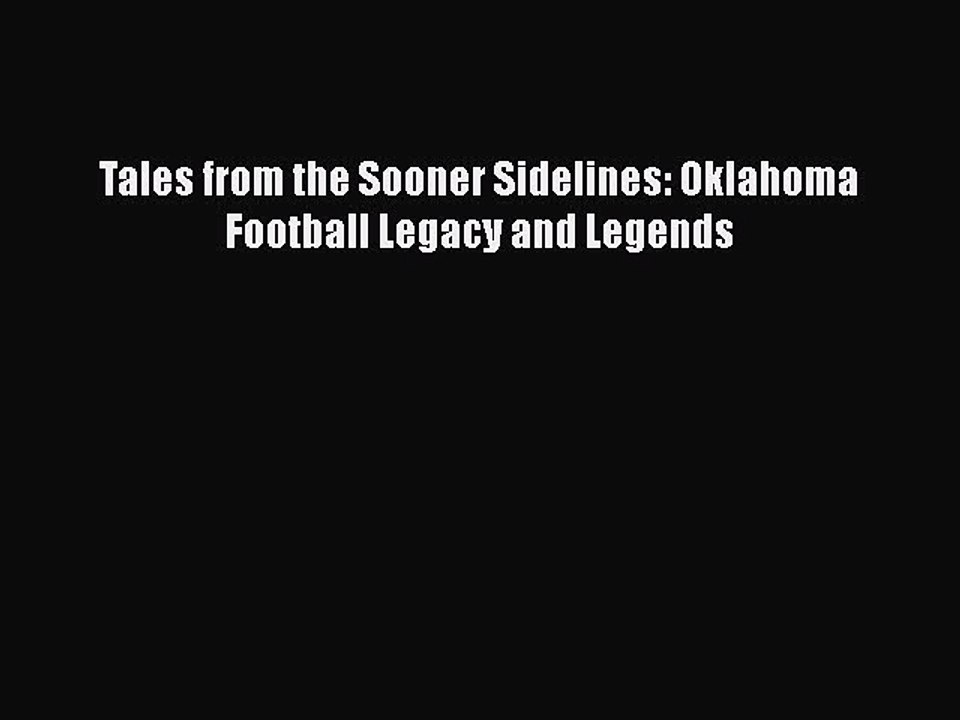 [PDF] Tales from the Sooner Sidelines: Oklahoma Football Legacy and Legends [Download] Full