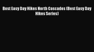 [PDF] Best Easy Day Hikes North Cascades (Best Easy Day Hikes Series) [Download] Online