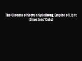PDF The Cinema of Steven Spielberg: Empire of Light (Directors' Cuts)  Read Online