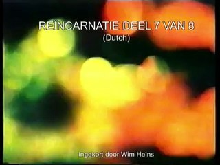 REÏNCARNATIE Deel 7 (Dutch)