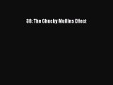 [PDF] 38: The Chucky Mullins Effect [Download] Online