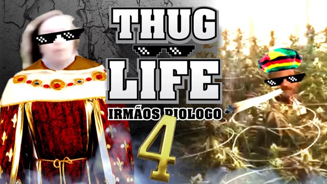 Thug Life - Irmãos Piologo #4
