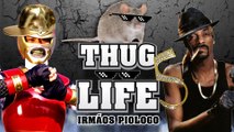 Thug Life - Irmãos Piologo #5
