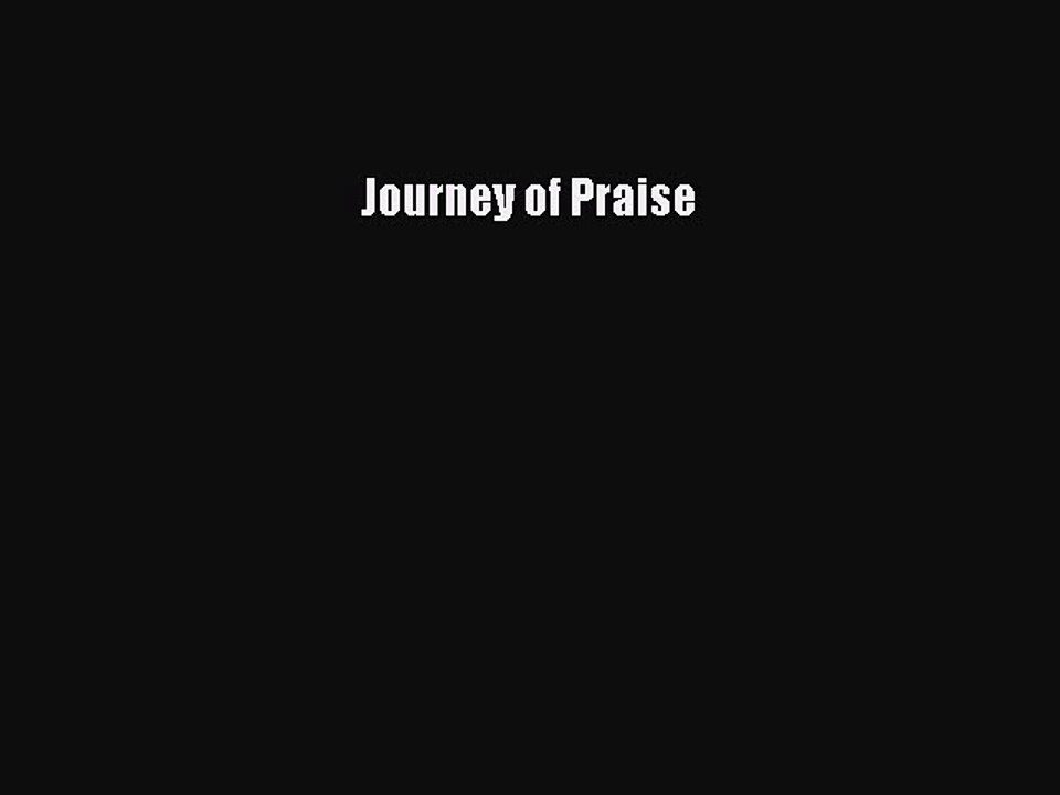 [PDF] Journey of Praise [Read] Online