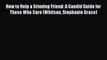 [PDF] How to Help a Grieving Friend: A Candid Guide for Those Who Care (Whitson Stephanie Grace)