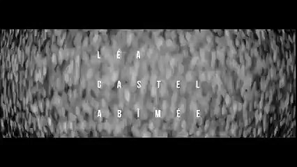 Léa Castel - Abîmée [clip officiel]