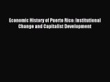 Read Economic History of Puerto Rico: Institutional Change and Capitalist Development PDF Free