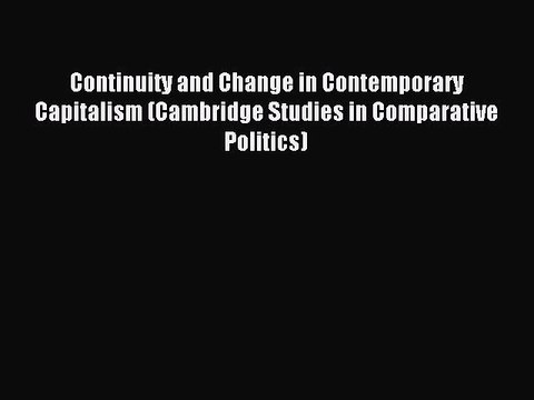 Read Continuity and Change in Contemporary Capitalism (Cambridge Studies in Comparative Politics)