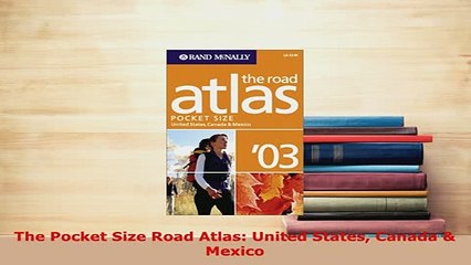 PDF  The Pocket Size Road Atlas United States Canada  Mexico Read Online