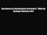 Download ‪Que Hacen Los Recolectores de Basura? / What Do Garbage Collectors Do? Ebook Free