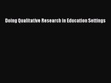 [PDF] Doing Qualitative Research in Education Settings [Read] Full Ebook