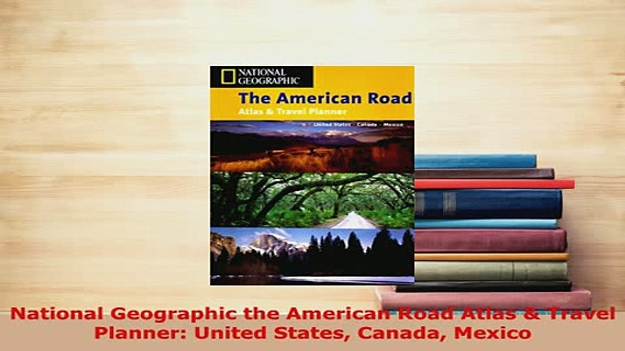 PDF  National Geographic the American Road Atlas  Travel Planner United States Canada Mexico Download Full Ebook
