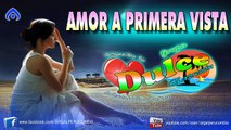 ★ DULCE EXPRESION ★ AMOR A PRIMERA VISTA ESTRENAZO ABRIL 2016 OFICIAL HD ★