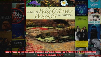 Read  Favorite Wildflower Walks in Georgia Wormsloe Foundation Nature Book Ser  Full EBook