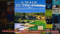 Read  A Walk in the Park Golfweeks Guide to Americas Best Classic and Modern Golf Courses  Full EBook