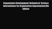 Download Organization Development: Behavioral  Science Interventions for Organization Improvement6th