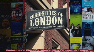 Read  Curiosities of London Historical Walks Around the Capital  Full EBook