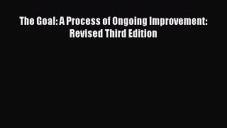 Read The Goal: A Process of Ongoing Improvement: Revised Third Edition PDF Online