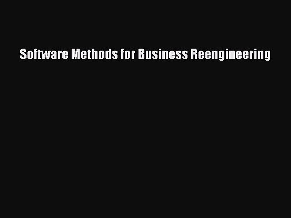 Read Software Methods for Business Reengineering Ebook Free