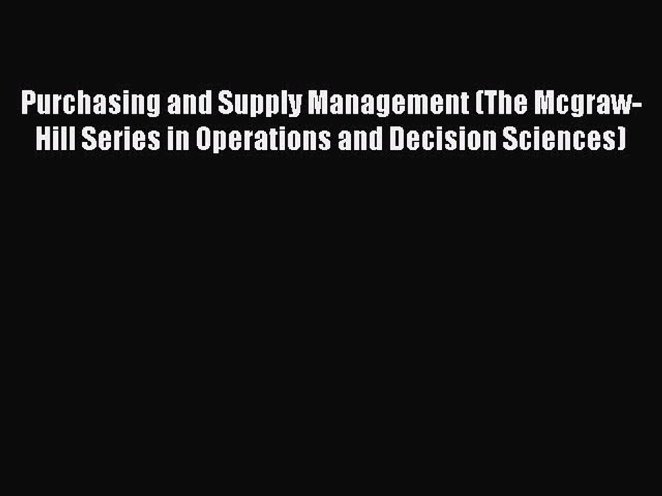Read Purchasing and Supply Management (The Mcgraw-Hill Series in Operations and Decision Sciences)