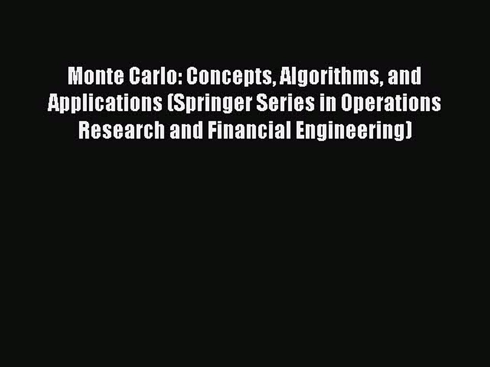 Read Monte Carlo: Concepts Algorithms and Applications (Springer Series in Operations Research