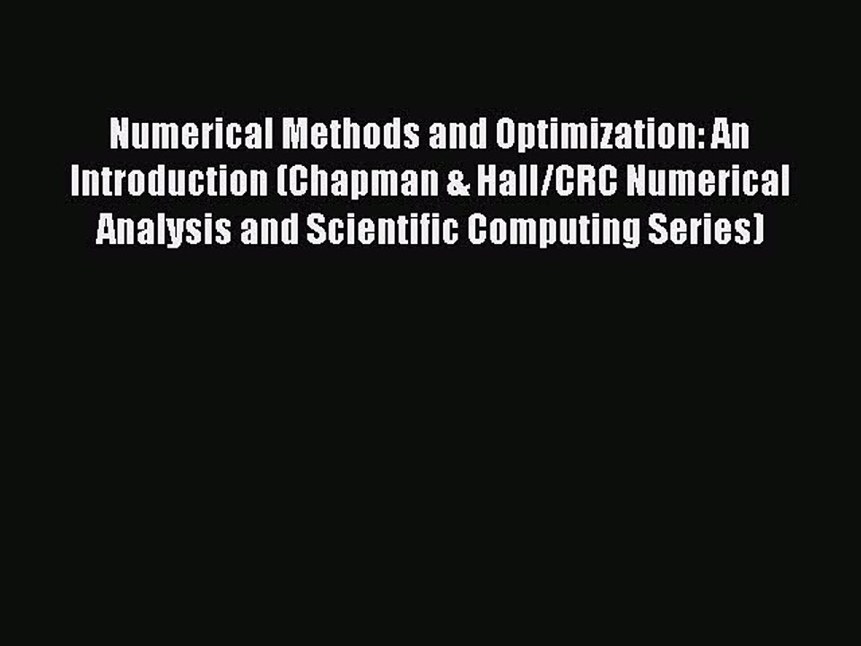 Read Numerical Methods and Optimization: An Introduction (Chapman & Hall/CRC Numerical Analysis