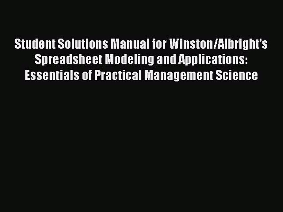 Download Student Solutions Manual for Winston/Albright's Spreadsheet Modeling and Applications: