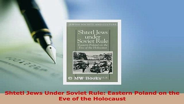 PDF Shtetl Jews Under Soviet Rule Eastern Poland on the Eve of the Holocaust Download Online