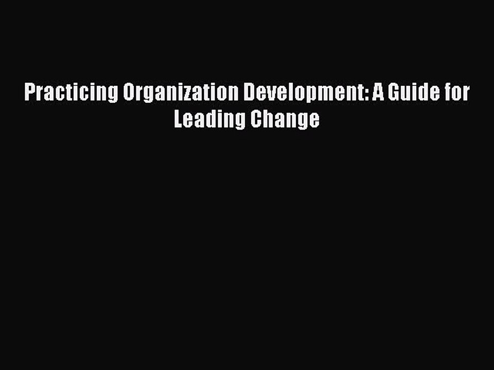 Download Practicing Organization Development: A Guide for Leading Change PDF Free