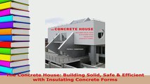 PDF  The Concrete House Building Solid Safe  Efficient with Insulating Concrete Forms Free Books