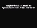 Read The Dynamics of Change: Insights into Organisational Transition from the Natural World
